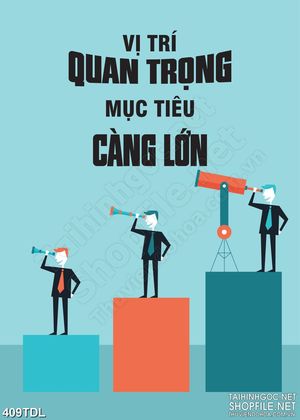 Tranh động lực vị trí càng cao mục tiêu càng lớn in uv