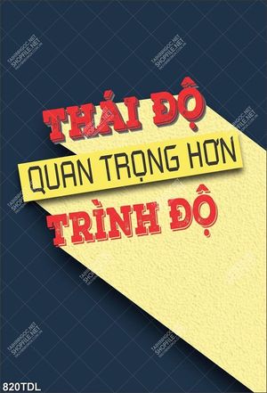 Tranh động lực thái độ quan trọng hơn trình độ