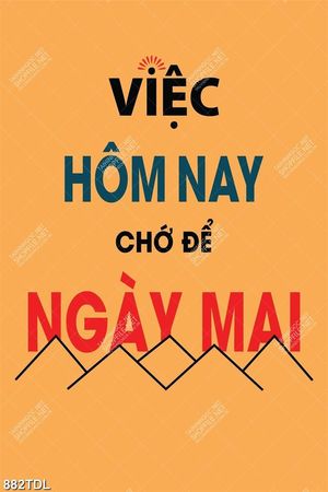 Tranh động lực việc hôm nay chớ để ngày mai