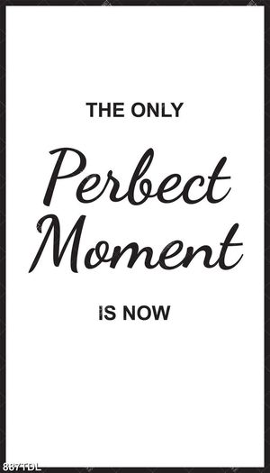 Tranh động lực the only perfect monment is now