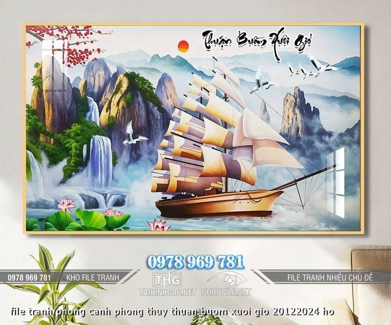 file tranh phong canh phong thuy thuan buom xuoi gio 20122024 ho